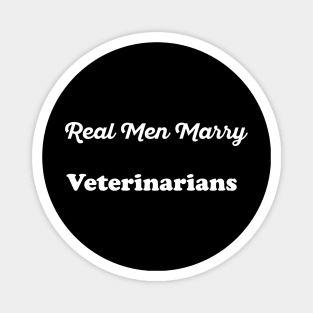 Real Men Marry Veterinarians Gift for Husband T-Shirt Magnet